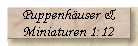 Puppenh�user &
Miniaturen 1:12